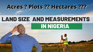 Land Sizes and Measurements In Nigeria WITH VISUALS  ( Plots, Acres and Hectares)