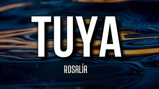 ROSALÍA - TUYA( letra)lyrics