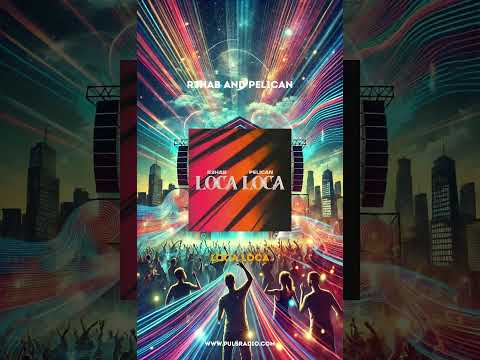 R3Hab And Pelican - Loca Loca