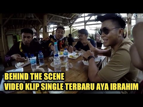 BEHIND THE SCENE VIDEO KLIP SINGLE TERBARU AYA IBRAHIM