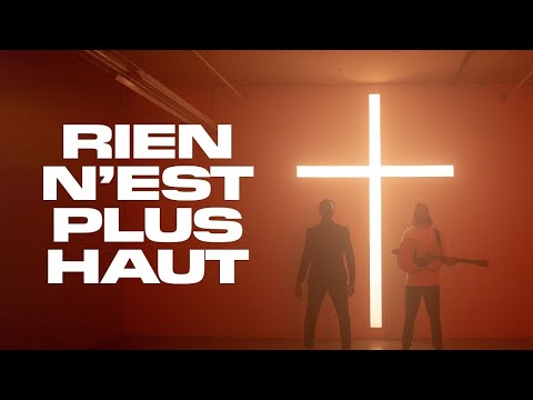 RIEN N’EST PLUS HAUT ft. Le Psalmiste ft. Mathieu Vila. La Chapelle Musique & Philippe Joseph Bédard