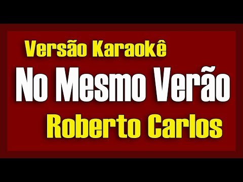 No Mesmo Verão - Roberto Carlos