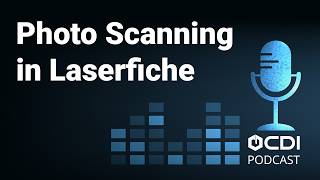 Photo Scanning in Laserfiche
