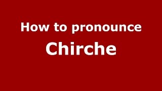 How to pronounce Chirche