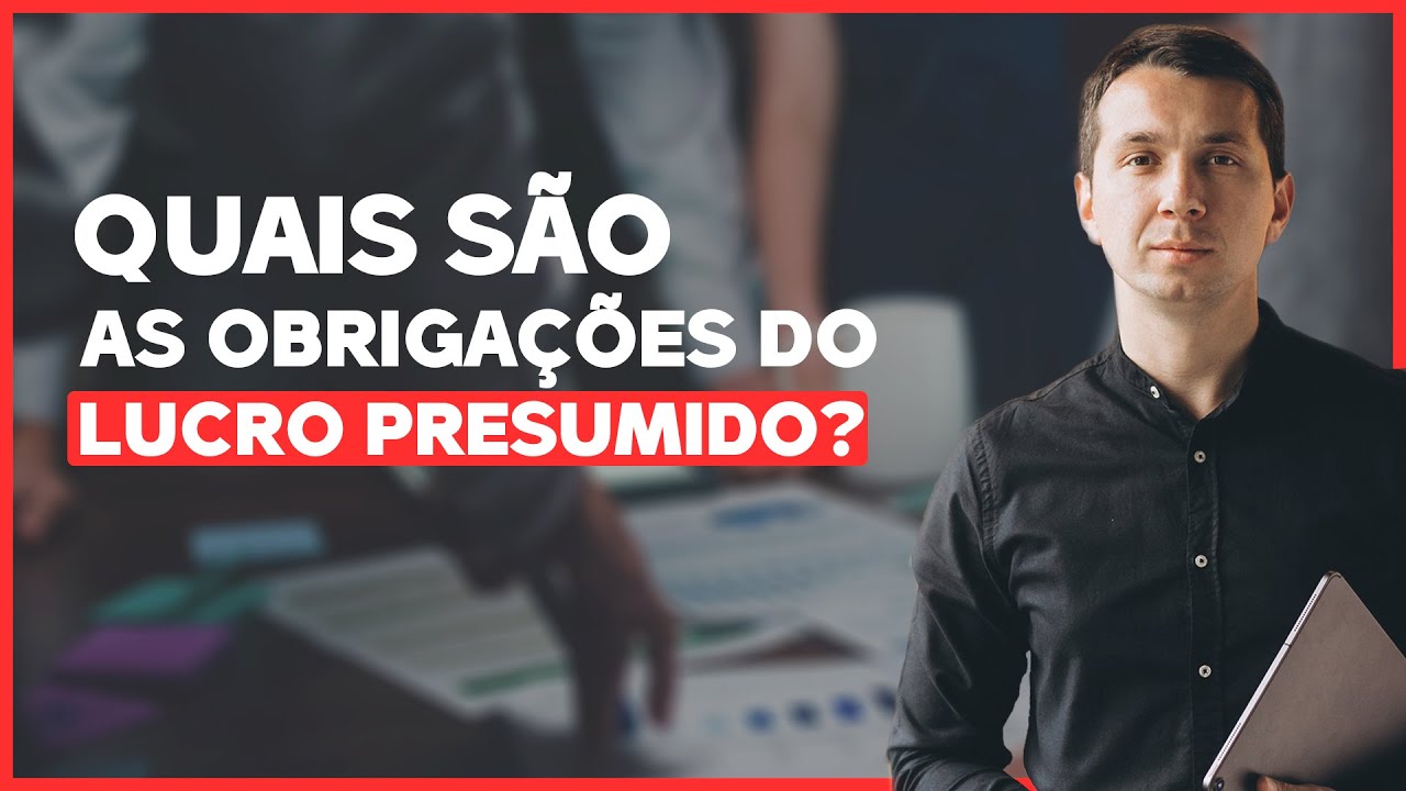 QUAIS SÃO AS OBRIGAÇÕES DO LUCRO PRESUMIDO?