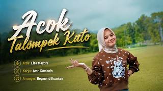 Download lagu Elsa Mayora - Acok Talompek Kato mp3