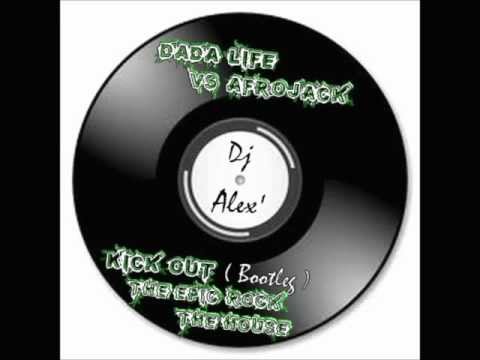 Dada Life vs. Afrojack - Kick out the epic rock the house (Alaixys Bootleg)