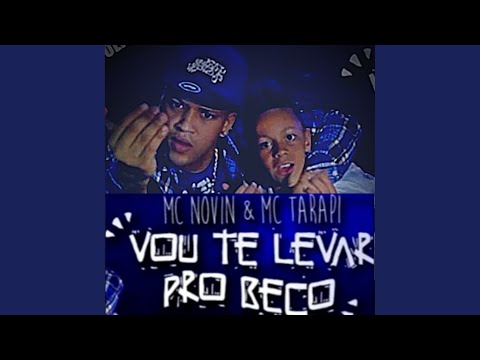 Vou Te Levar pro Beco