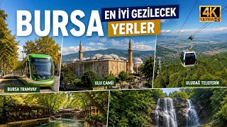 Bursa'da Mutlaka Gezmeniz Gereken 25 Harika Yer (2026) - 4K | Bursa Ge