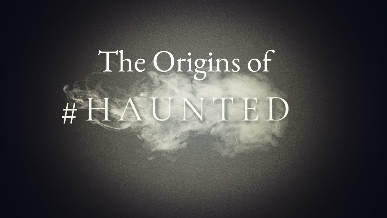 A.L. Mengel's #Haunted Chapter Seven | The Origins of #Haunted