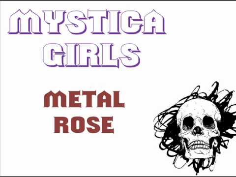 Mystica Girls- Metal Rose.