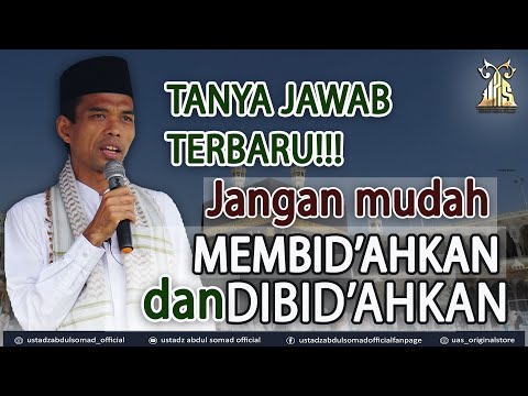 Jangan Mudah Membid'ahkan Dan Dibid'ahkan | Tanya jawab