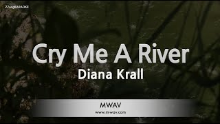 Diana Krall-Cry Me A River (Melody) [ZZang KARAOKE]