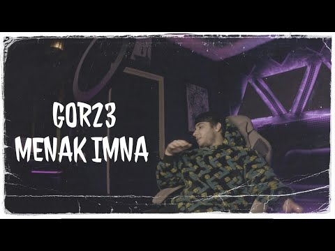 Gor23 - Menak imna ( Official mood video )