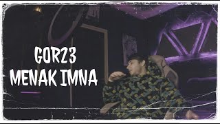 Gor23 - Menak imna (2023)