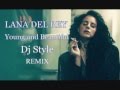 Lana Del Rey-Young and Beautiful (Dj Style Remix ...