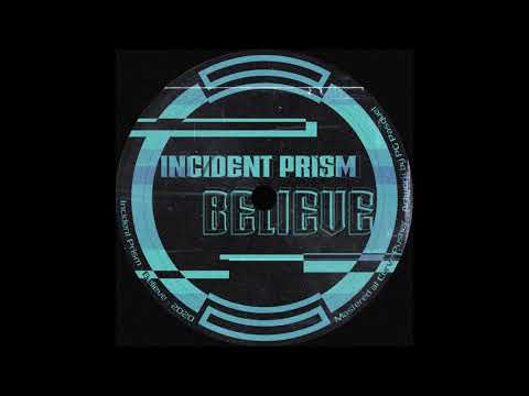 Incident Prism   Believe