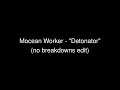 Mocean Worker - "Detonator" (no breakdowns edit by me)