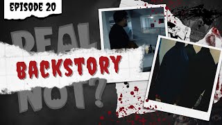Real or Not - Episode Twenty (Backstory)