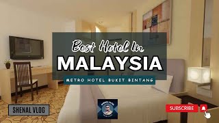 Best Hotel In Malaysia | Metro Hotel Bukit Bintang | Malaysia Vlog 03 | Shenal Vlog | 2023 |