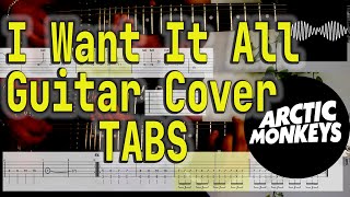 I Want It All - Arctic Monkeys (Guitar Tab Tutorial and Cover)