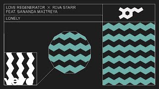 Love Regenerator, Riva Starr, Calvin Harris - Lonely (Edit) ft. Sananda Maitreya