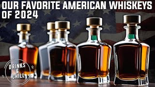 Our Five Favorite American Whiskeys of 2024!