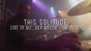 Until Rain - This Solitude (Live in W2, Den Bosch | DrumCam)