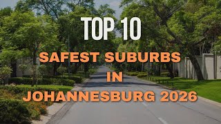 Top 10 Safest Suburbs in Johannesburg 2026 | Most Secure & Exclusive Areas