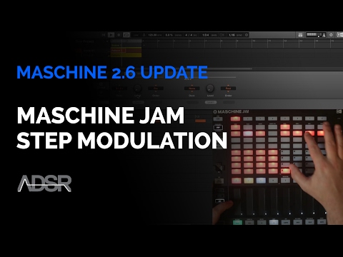 Maschine 2.6 Update : Maschine Jam Step Modulation