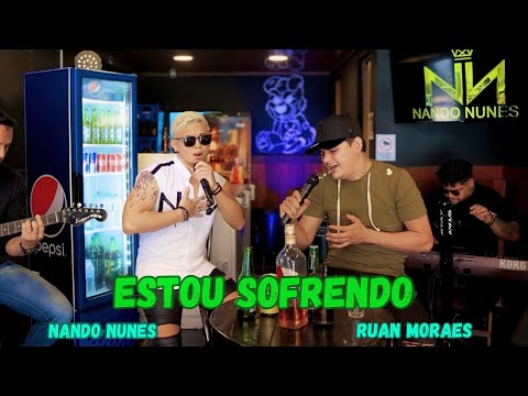 NANDO NUNES feat RUAN MORAES- ESTOU SOFRENNDO (VIDEO CLIPE)
