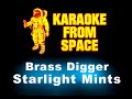 Starlight Mints • Brass Digger | Karaoke • Instrumental • Lyrics