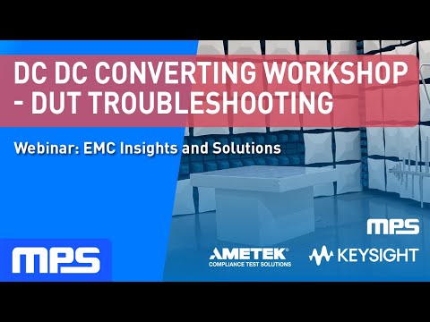Webinar EMC Insights and Solutions: DC DC Converting Workshop - DUT Troubleshooting