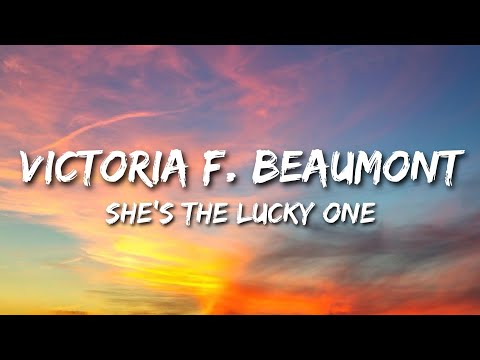 Victoria F. Beaumont - She's The Lucky One (Lyrics)