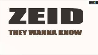 Zeid - They Wanna Know