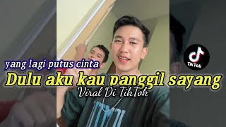 Download lagu Dulu Aku Kau panggil Sayank | Yang lagi putus cinta Viral Di TikTok Cover Muhammad Rifai mp3 Download lagu Dulu Aku Kau panggil Sayank | Yang lagi putus cinta Viral Di TikTok Cover Muhammad Rifai mp3