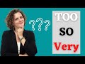 The Difference Between Too So And Very Speak Fluent English