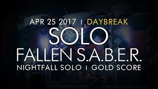 Destiny -  Solo Fallen SABER Nightfall (Gold) - Daybreak!  April 25, 2017 - Weekly Nightfall Solo