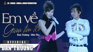 EM VỀ GIỮA TIM TÔI || ĐAN TRƯỜNG FT BẢO THY || LIVE CONCERT THẬP ĐẠI MỸ NHÂN 