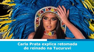 Carla Prata explica retomada de reinado na Tucuruvi