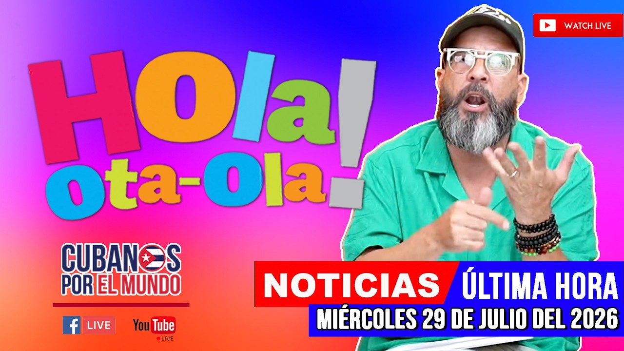 Alex Otaola en vivo, noticias de Cuba - Hola! Ota-Ola (miércoles 29 de julio del 2026)