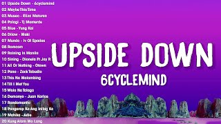 6cyclemind - Upside Down (Lyrics) ✨ New Opm Tagalog Love Songs 2024 Playlist 🌼 Top Trending OPM