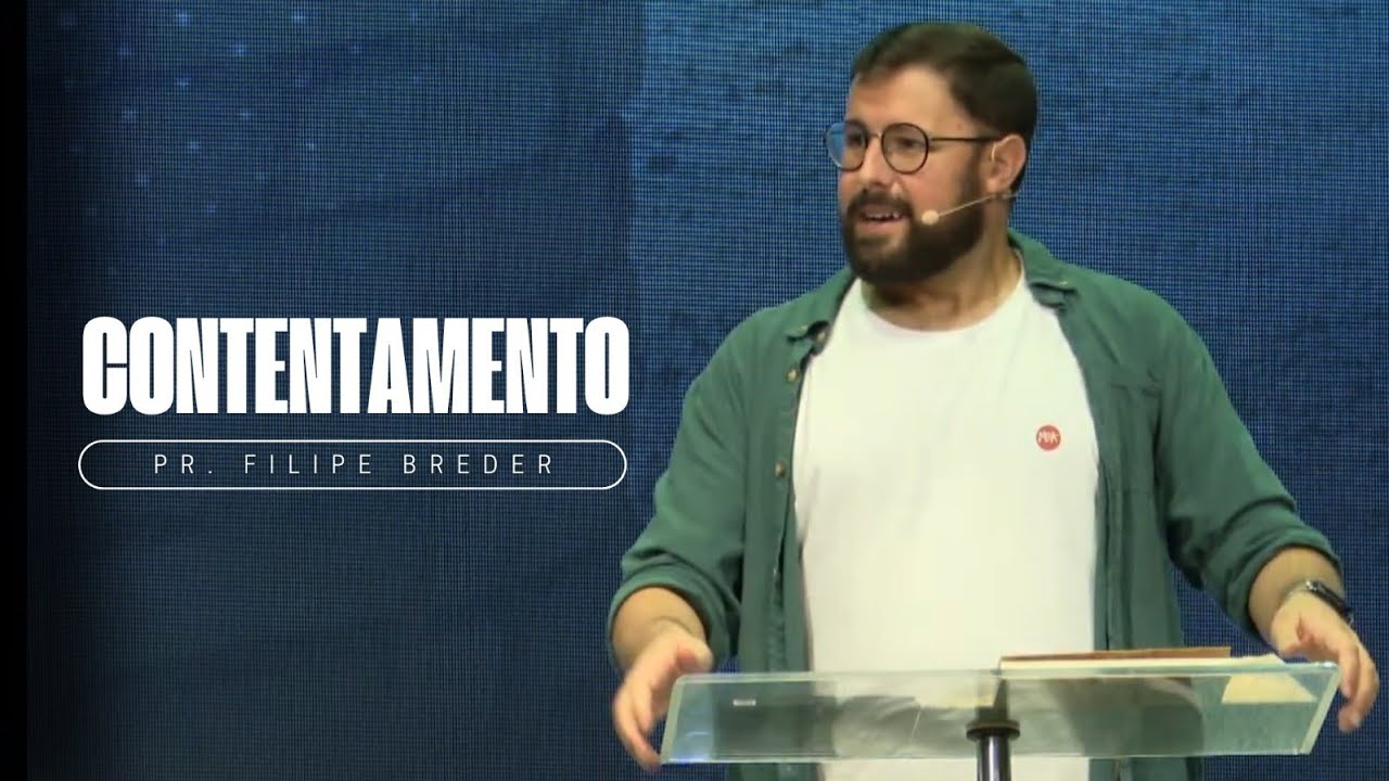 CONTENTAMENTO | Pr. Filipe Breder