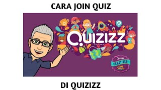 Cara Join / Bergabung mengikuti Quiz di QUIZIZZ