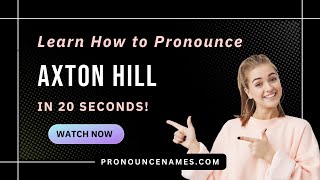 How to pronounce Axton Hill