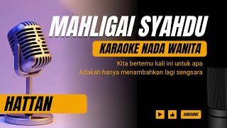 Download lagu HATTAN - Mahligai Syahdu (Karaoke Female Key Nada Wanita) mp3
