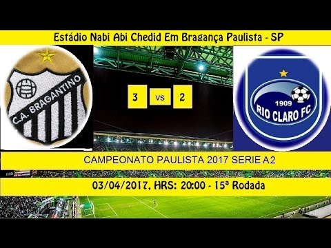 CAMPEONATO PAULISTA 2017 SERIE A2 BRAGANTINO 3 x 2...