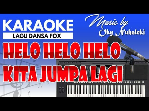 Karaoke - Helo Helo Kita Jumpa Lagi ( Andi Meriam Matalatta ) Versi Dansa Fox