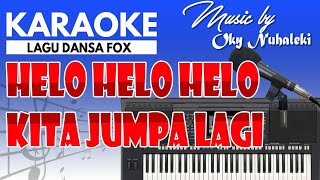 Download lagu Karaoke - Helo Helo Kita Jumpa Lagi ( Andi Meriam Matalatta ) Versi Dansa Fox mp3 Download lagu Karaoke - Helo Helo Kita Jumpa Lagi ( Andi Meriam Matalatta ) Versi Dansa Fox mp3