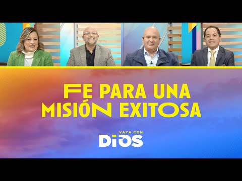 VayaConDios Ep. 677 - Fe para una misión exitosa.